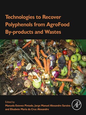 cover image of Technologies to Recover Polyphenols from AgroFood By-products and Wastes